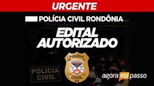 Edital para o concurso da Polícia Civil de Rondônia é autorizado Edital para o concurso da Polícia Civil de Rondônia é autorizado