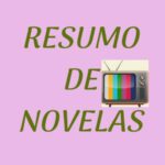 NOVELAS – Confira o resumo dos capítulos desta sexta-feira (01) NOVELAS – Confira o resumo dos capítulos desta sexta-feira (01)